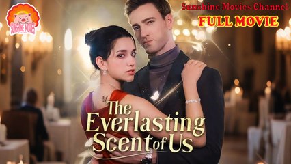 💖The Everlasting Scent Of Us #Full 🐽 Top Movie 2025 - Sunshine Movies Channel