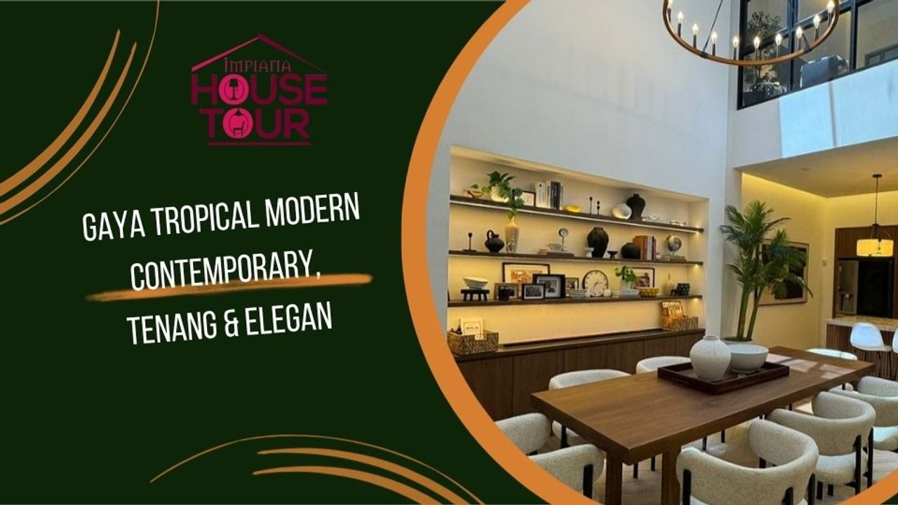 Gaya Tropical Modern Contemporary,Tenang & Elegan
