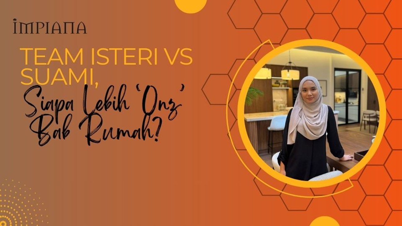 Team Isteri vs Suami: Siapa Lebih ‘Onz’ Bab Rumah?