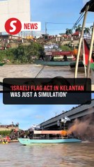 Flag incident during Kelantan solidarity flotilla was part of simulation, says organiser