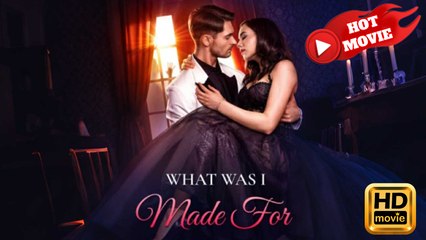 What Was I Made For | Full Movie HD - Drama ShortFilms Hot