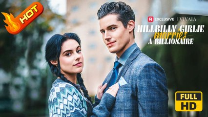 Hillbilly Girlie Marries a Billionaire | Full Movie HD - Kasey Esser Paul Addison Autumn Noel Sarah Moliski Romance Sweet Romance Modern Romantic USA Contemporary All Ages CEO Fated Lovers Glow-Up Villa