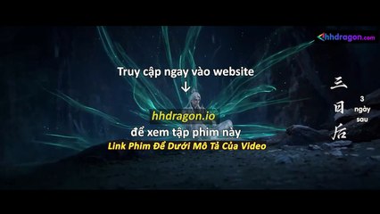 Tiên Nghịch Tập 111 Vietsub Thuyết Minh Tiếng Việt