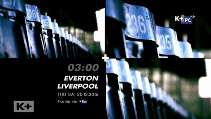 Derby Merseyside : Liverpool - Everton (20/12/2016) | Trailer trên K+PC HD