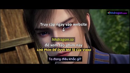 Tiên Nghịch Tập 111 Vietsub Thuyết Minh Tiếng Việt