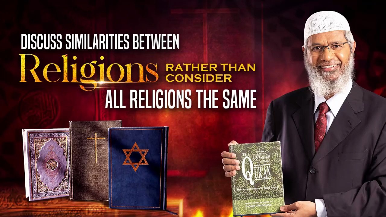 Discuss Similarities between Religions rather than consider all Religions the same - Dr Zakir Naik
