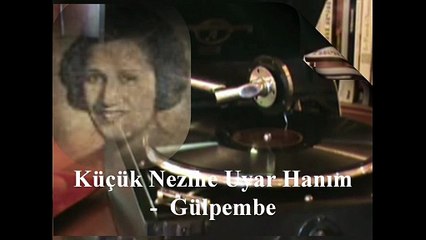 Küçük Nezihe Hanım ♪♪♪ Gülpembe
