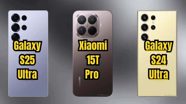 Galaxy S25 Ultra VS Xiaomi 15T Pro VS Galaxy S24 Ultra