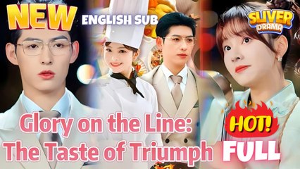 Glory Taste Of Triumph (DUBBED) Full English Sub I Hot ShortFilms - Best Romance CDrama 2025