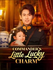 Commander's Little Lucky Charm  - Drama FULL MOVIES ENGLISH SUB