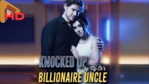 Knocked Up by My Ex's Billionaire Uncle (2025) - FULL [Eng Sub]