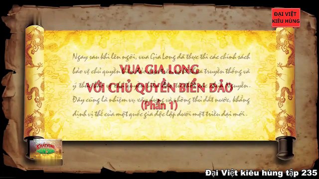 235 Đại Việt kiêu hùng - Vua Gia Long với chủ quyền biển đảo và các chính sách quản lý đất nước