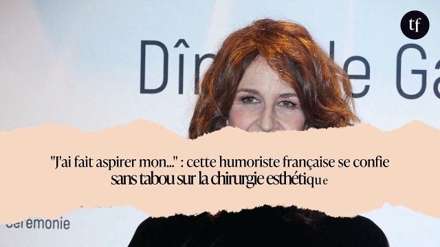 J'ai fait aspirer mon... : cette humoriste française se confie sans tabou sur la chirurgie esthétique
