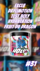 Test Holy #31 Hydration Fruit du dragon ! #Holy #ExcluDailymotion #Drink