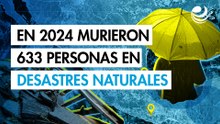 En 2024 murieron 633 personas en desastres naturales