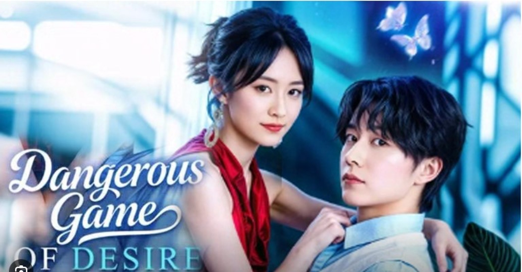 Dangerous Game of Desire Chinese Drama - English Sub