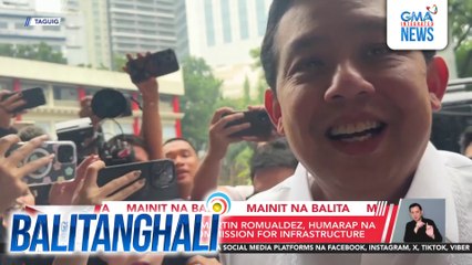 Leyte 1st Dist. Rep. Martin Romualdez, humarap na sa ICI | Balitanghali