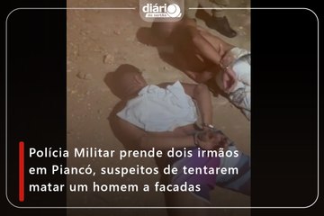 Polícia Militar prende dois irmãos em Piancó, suspeitos de tentarem matar um homem a facadas