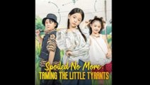 Spoiled No More Taming The Little Tyrants - Full Movie