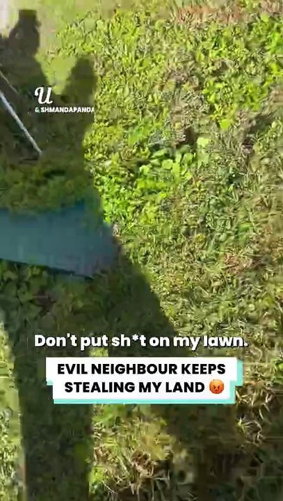 He thinks my property belongs to him 😡