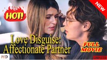 🧡🍏 🔥 Love Disguise Affectionate Partner (2025) - FULL HD [Eng Sub]