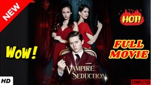 🧡🍏 🔥  Vampire Seduction (2025) - FULL HD [Eng Sub]
