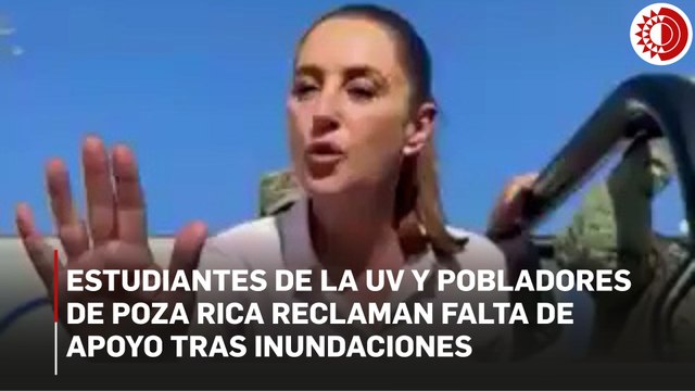 Estudiantes de la UV y pobladores de Poza Rica reclaman falta de apoyo tras inundaciones