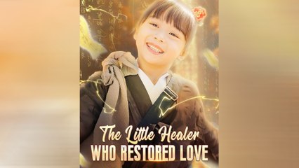 The Little Healer Who Restored Love (DUBBED) Full Movie