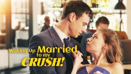 Woke Up Married To My Crush (2025) - FULL [Eng Sub]