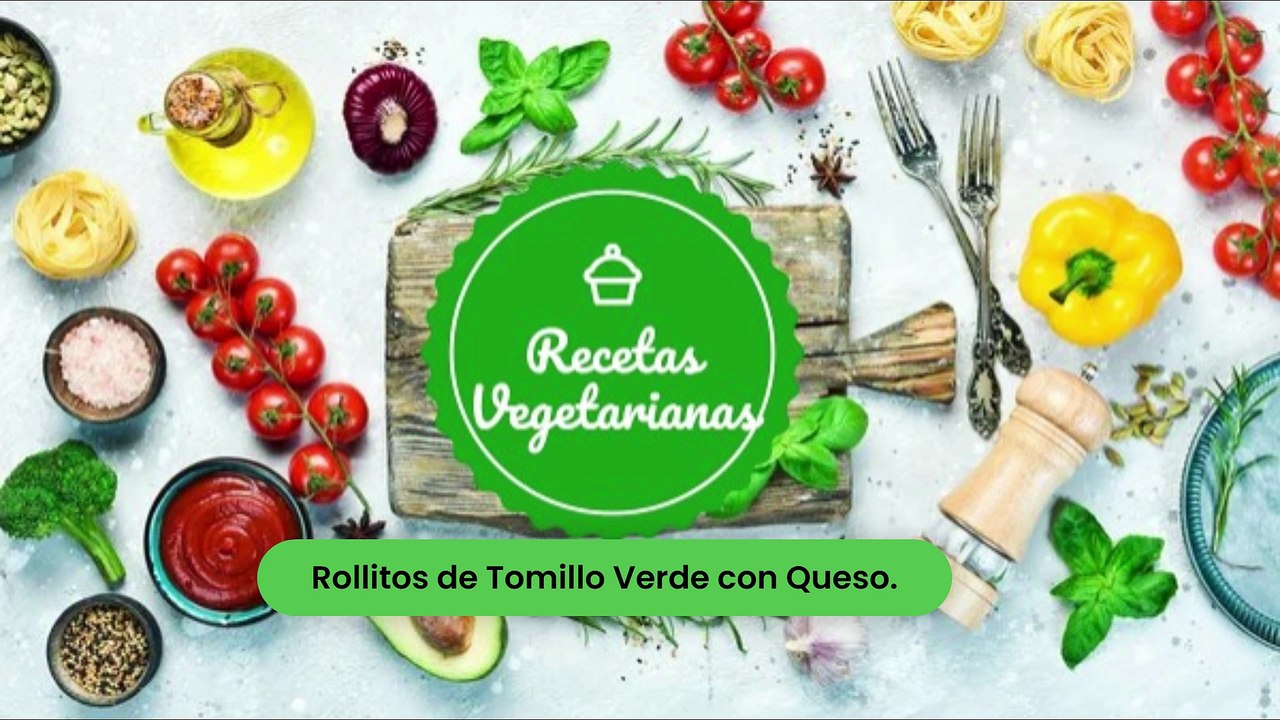 Rollitos de Tomillo Verde con Queso.
