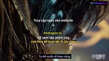 Thôn Phệ Tinh Không Tập 194 Vietsub Thuyết Minh