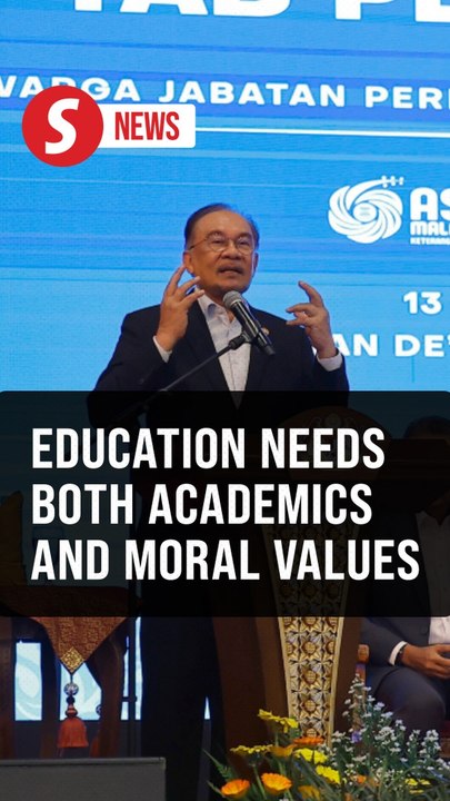 Education must balance academics with moral, humanitarian values, says Anwar