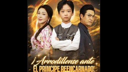 ¡Arrodíllense ante el príncipe reencarnado! (Doblado)en Español