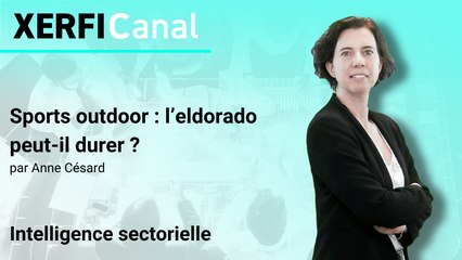 Sports outdoor : l’eldorado peut-il durer ? [Anne Césard]