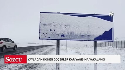Yayladan dönen göçerler kar yağışına yakalandı