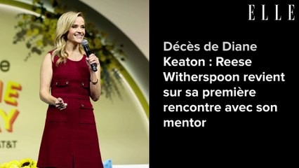 Décès de Diane Keaton : Reese Witherspoon revient sur sa première rencontre avec son mentor