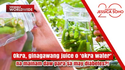 Okra, ginagawang juice o ‘okra water’ na mainam daw para sa may diabetes?! | Kapuso Mo, Jessica Soho