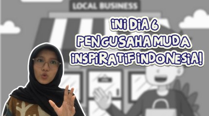 Berikut 6 Pengusaha Muda Inspiratif di Indonesia!