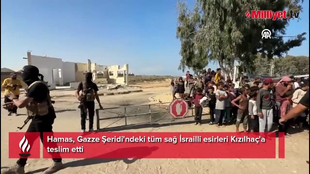 Hamas, Gazze Şeridi'ndeki tüm sağ İsrailli esirleri Kızılhaç'a teslim etti