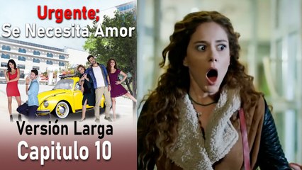 Urgente; Se Necesita Amor Capitulo 10 (Versión Larga)