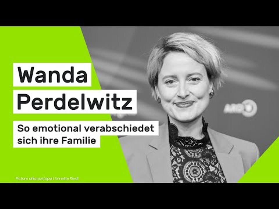 Wanda Perdelwitz: So emotional verabschiedet sich ihre Familie