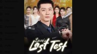 Love’s Last Test Chinese Drama - English Sub
