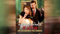 Huyendo De La Mafia: Me Casé Con Un Vagabundo Millonario