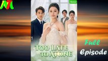 Too Late to Atone Full Episode