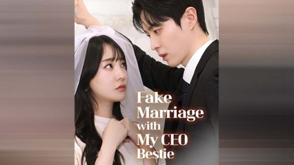 Fake Marriage With My Ceo Bestie