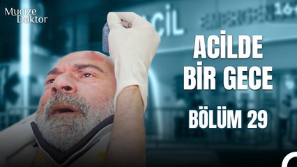 Acilde Bir Gece Bölüm 29; Kafasına Çivi Saplanan Adam! - Mucize Doktor