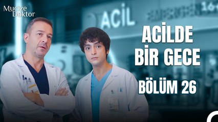 Acilde Bir Gece Bölüm 26; Hastanın Sana İhtiyacı Var Doktor Vefa! - Mucize Doktor