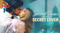 SECOND CHANCE WITH MY SECRET - Full HD Movie