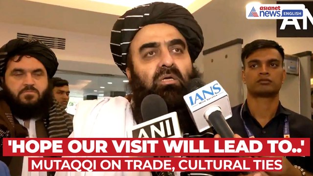 Afghanistan Foreign Minister Amir Khan Muttaqi on India Visit, Trade and Cultural Ties