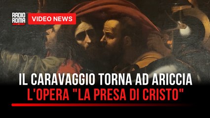 Caravaggio ad Ariccia: l’opera “La presa di Cristo” stabile a Palazzo Chigi